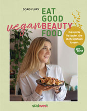 Lade das Bild in den Galerie-Viewer, Mein Buch EAT GOOD VEGAN BEAUTY FOOD
