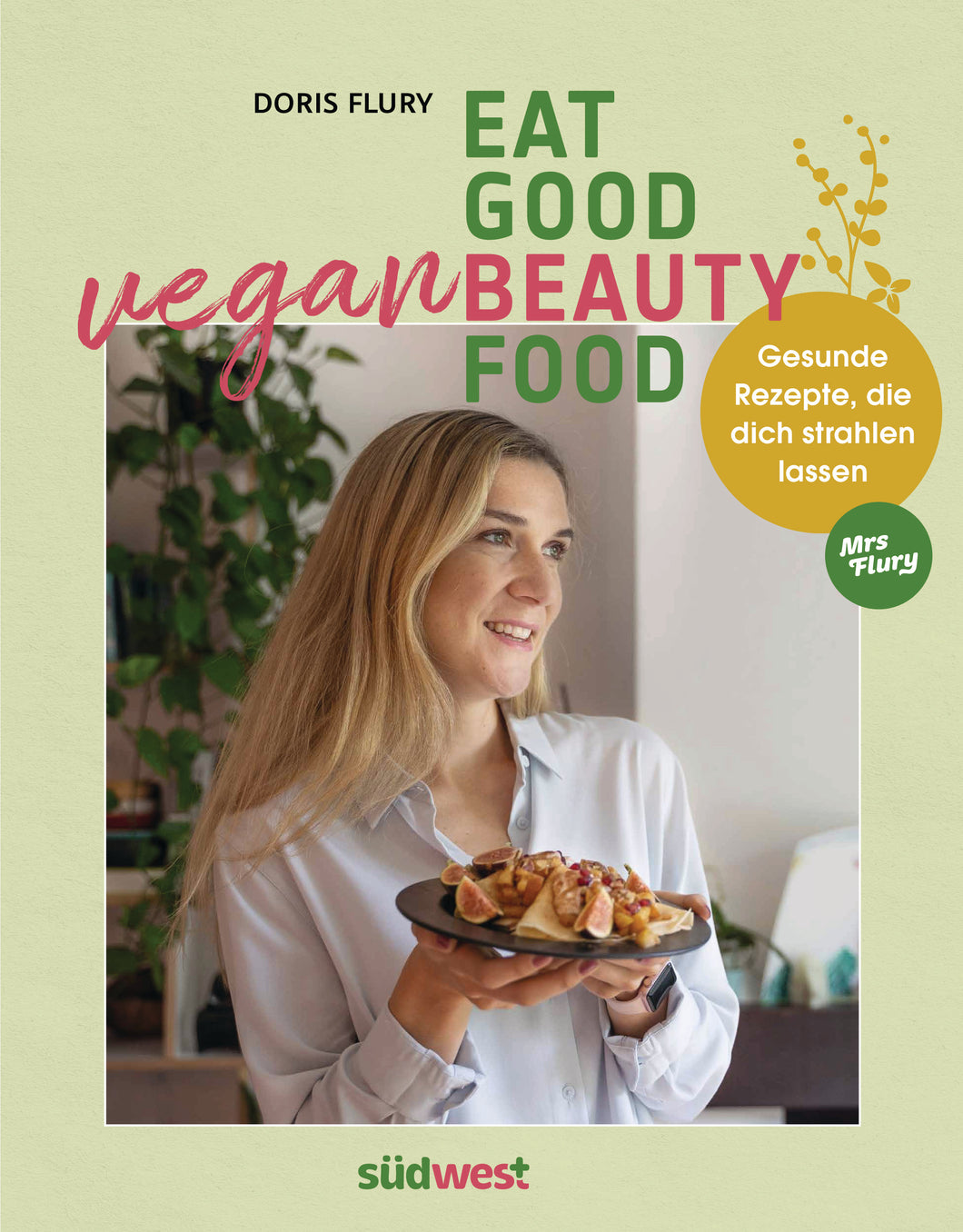 Mein Buch EAT GOOD VEGAN BEAUTY FOOD